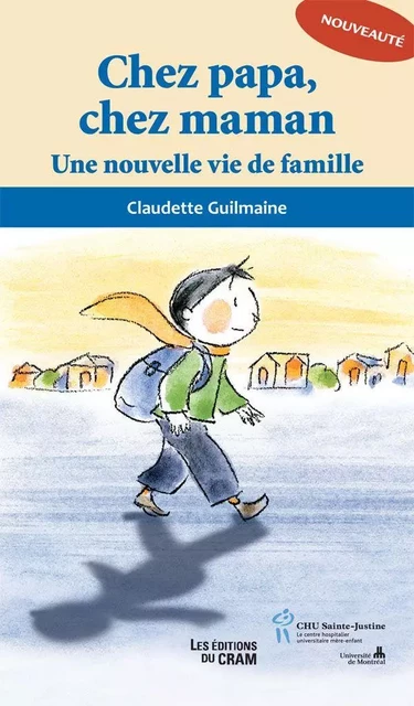 Chez papa chez maman - Claudette Guilmaine - Éditions du CHU Sainte-Justine