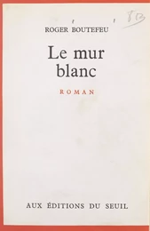 Le mur blanc