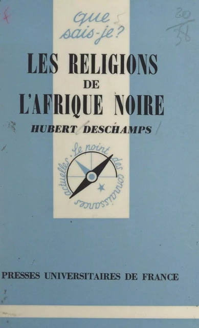 Les religions de l'Afrique noire - Hubert Deschamps - (Presses universitaires de France) réédition numérique FeniXX