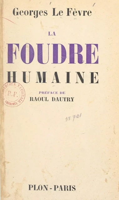 La foudre humaine - Raoul Dautry, Georges Le Fèvre - (Plon) réédition numérique FeniXX