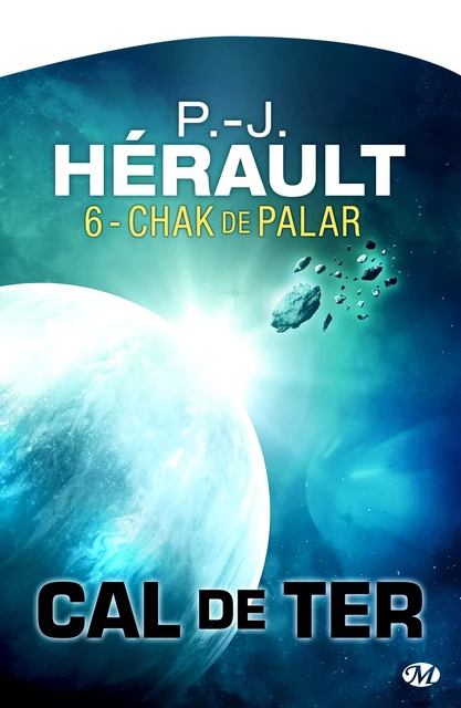 Cal de Ter, T6 : Chak de Palar - P.-J. Hérault - Bragelonne