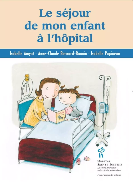 Séjour de mon enfant à l’hôpital (Le) -  Collectif - Éditions du CHU Sainte-Justine