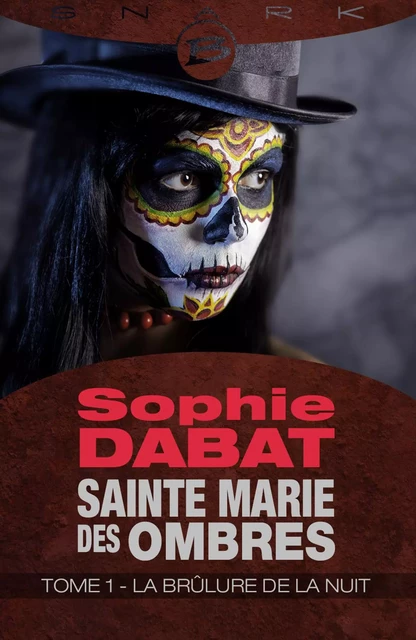 Sainte Marie des Ombres, T1 : La Brûlure de la nuit - Sophie Dabat - Milady