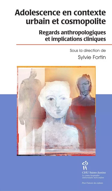 Adolescence en contexte urbain et cosmopolite - Sylvie Fortin - Éditions du CHU Sainte-Justine