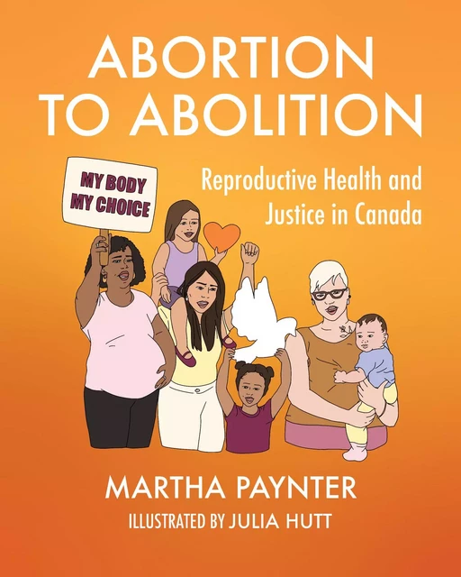 Abortion to Abolition - Martha Paynter - Fernwood Publishing