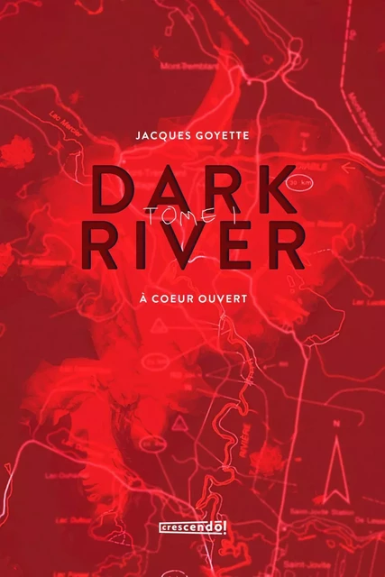 Dark River - TOME 1 - Jacques Goyette - Les Éditions Crescendo!