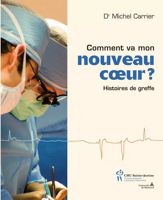 Comment va mon nouveau cœur ? - Michel Carrier - Éditions du CHU Sainte-Justine