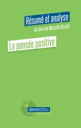 La pensée positive (Résumé et analyse du livre de Marcello Borelli)