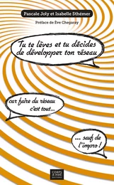 Tu te lèves et tu décides de développer ton réseau !