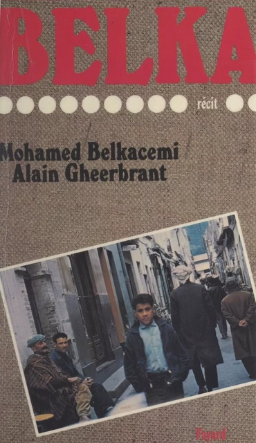 Belka - Mohamed Belkacemi - (Fayard) réédition numérique FeniXX