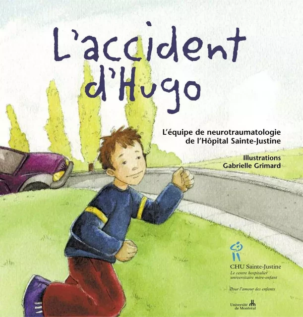 Accident d'Hugo (L') -  L'équipe de neurotraumatologie du CHU Sainte-Justine - Éditions du CHU Sainte-Justine