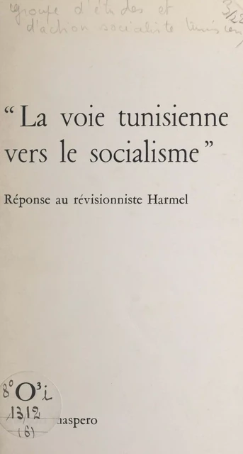 À propos d'une voie tunisienne vers le socialisme -  Groupe d'études et d'action socialiste tunisien - (La Découverte) réédition numérique FeniXX