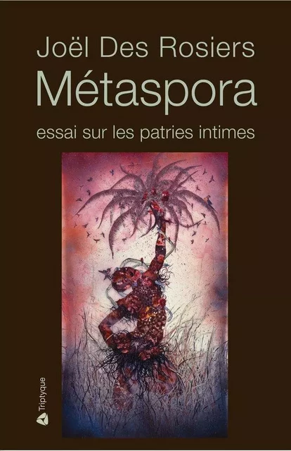 Métaspora - Joël Des Rosiers - Éditions Triptyque