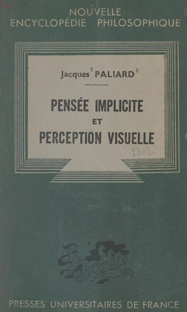 Pensée implicite et perception visuelle - Jacques Paliard - (Presses universitaires de France) réédition numérique FeniXX