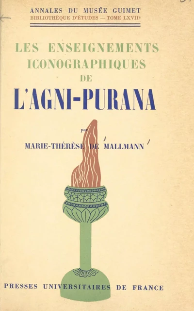 Les enseignements iconographiques de l'Agni-purana - Marie-Thérèse de Mallmann - (Presses universitaires de France) réédition numérique FeniXX