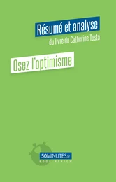 Osez l'optimisme (Résumé et analyse du livre de Catherine Testa)