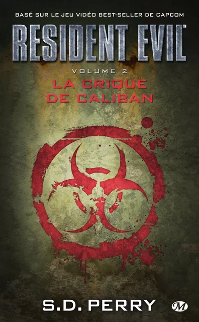 Resident Evil, T2 : La Crique de Caliban - S.d. Perry - Bragelonne