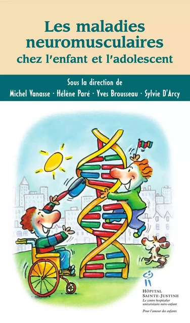 Maladies neuromusculaires chez l’enfant et l’adolescent (Les) - Michel Vanasse - Éditions du CHU Sainte-Justine