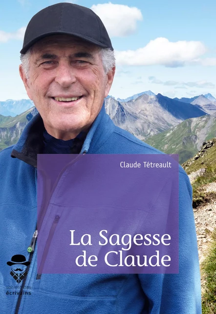 La Sagesse de Claude - Claude Tétreault - Société des écrivains