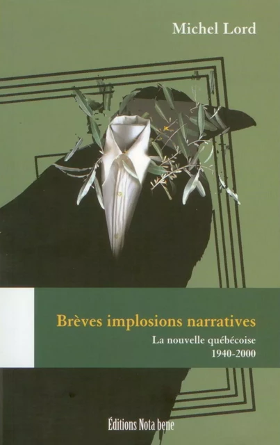 Brèves implosions narratives - Michel Lord - Éditions Nota bene