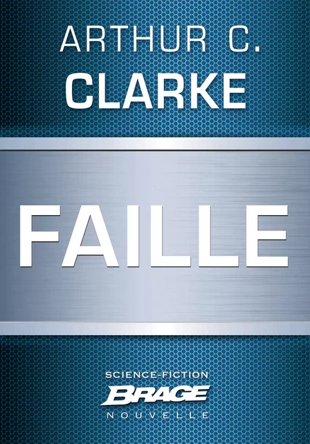 Faille - Arthur C. Clarke - Bragelonne