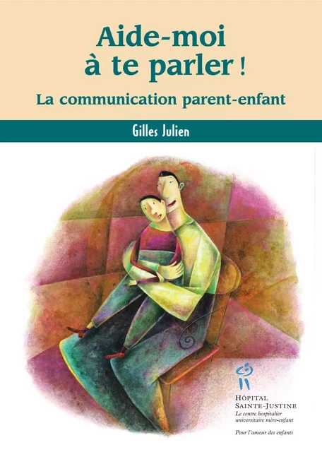 Aide-moi à te parler! - Gilles Julien - Éditions du CHU Sainte-Justine