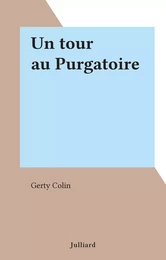 Un tour au Purgatoire