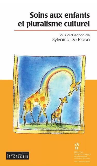 Soins aux enfants et pluralisme culturel - Sylvaine De Plaen - Éditions du CHU Sainte-Justine