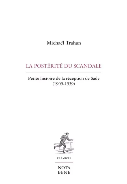 La postérité du scandale - Michaël Trahan - Groupe Nota bene