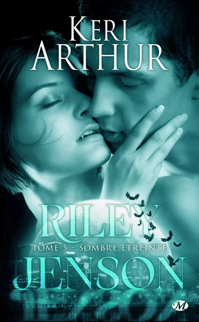 Riley Jenson, T5 : Sombre étreinte - Keri Arthur - Milady