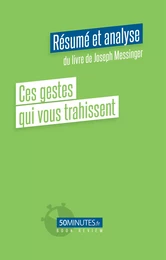 Ces gestes qui vous trahissent (Résumé et analyse du livre de Joseph Messinger)