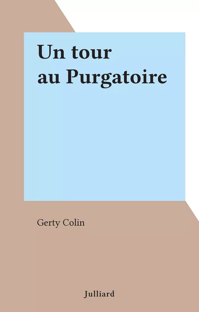 Un tour au Purgatoire - Gerty Colin - (Julliard) réédition numérique FeniXX