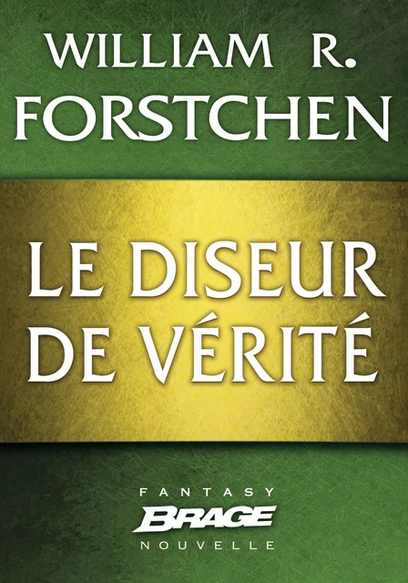 Le Diseur de vérité - William R. Forstchen - Bragelonne