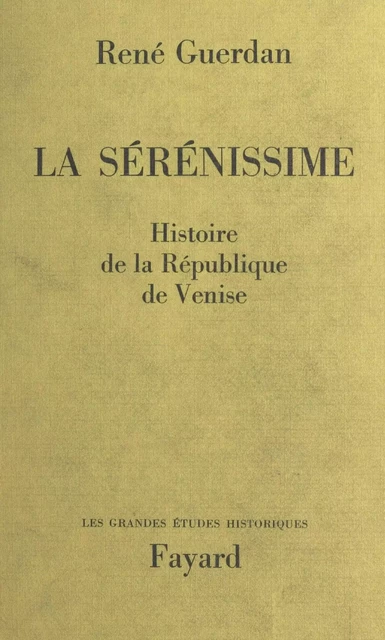 La Sérénissime - René Guerdan - (Fayard) réédition numérique FeniXX