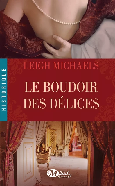 Le Boudoir des délices - Leigh Michaels - Milady