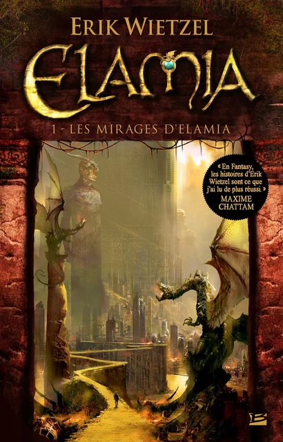 Elamia, T1 : Les Mirages d'Elamia - Erik Wietzel - Bragelonne