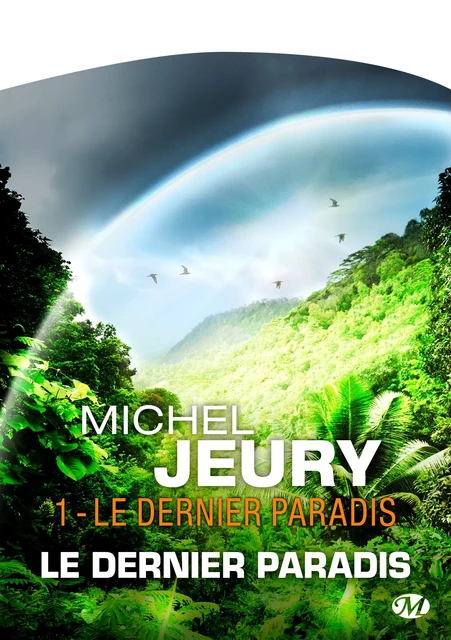 Le Dernier Paradis, T1 : Le Dernier Paradis - Michel Jeury - Bragelonne