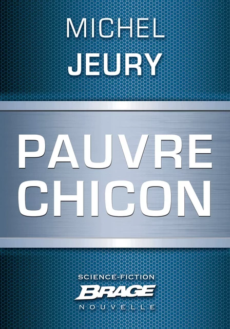 Pauvre Chicon - Michel Jeury - Bragelonne