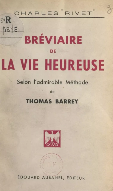 Bréviaire de la vie heureuse - Charles Rivet - (Éditions de La Martinière) réédition numérique FeniXX