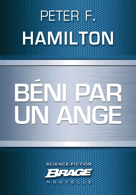 Béni par un ange - Peter F. Hamilton - Bragelonne