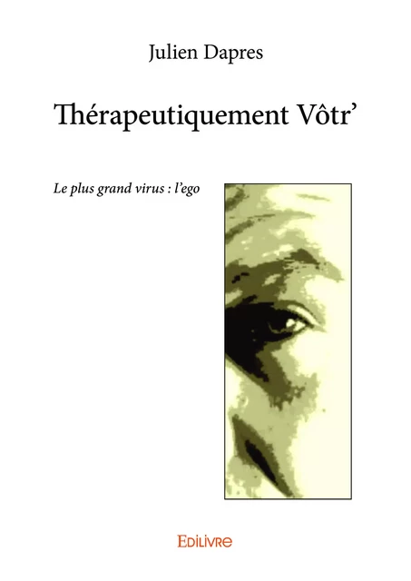 Thérapeutiquement Vôtr' - Julien Dapres - Editions Edilivre