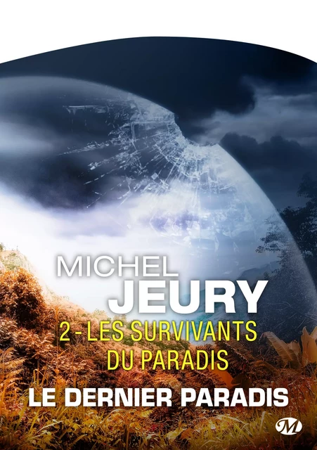 Le Dernier Paradis, T2 : Les Survivants du Paradis - Michel Jeury - Bragelonne