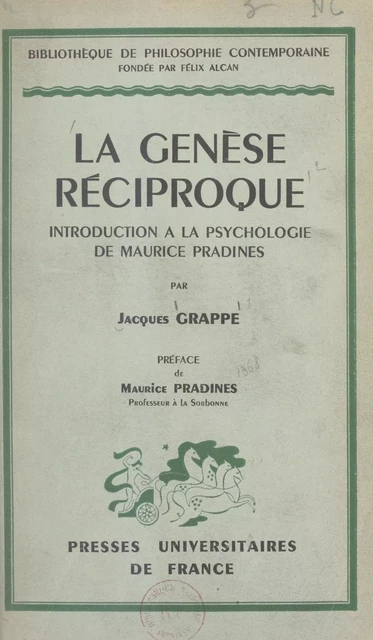 La Genèse réciproque - Jacques Grappe - (Presses universitaires de France) réédition numérique FeniXX