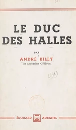 Le duc des Halles