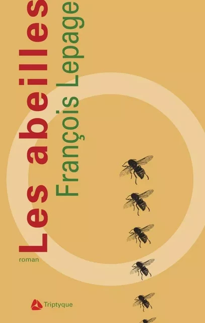 Les abeilles - François Lepage - Éditions Triptyque