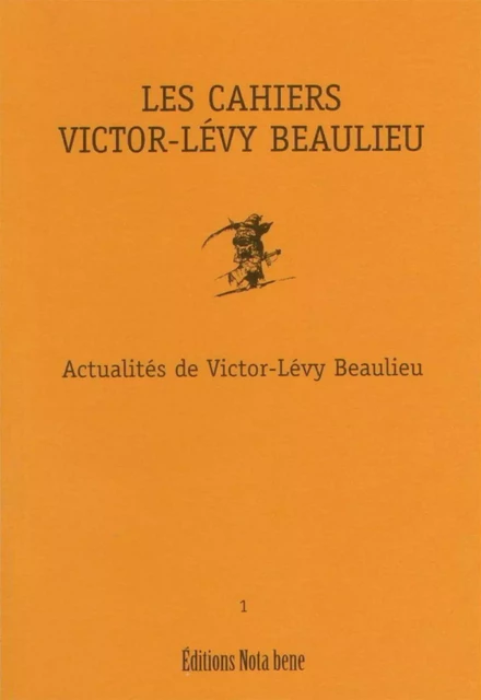 Les Cahiers Victor-Lévy Beaulieu, numéro 1 -  - Éditions Nota bene