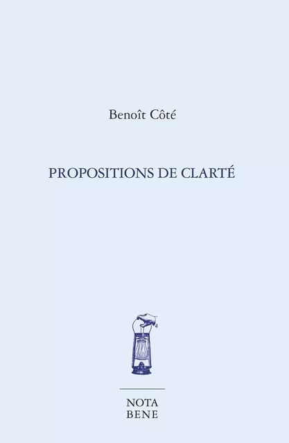 Propositions de clarté - Benoît Côté - Groupe Nota bene