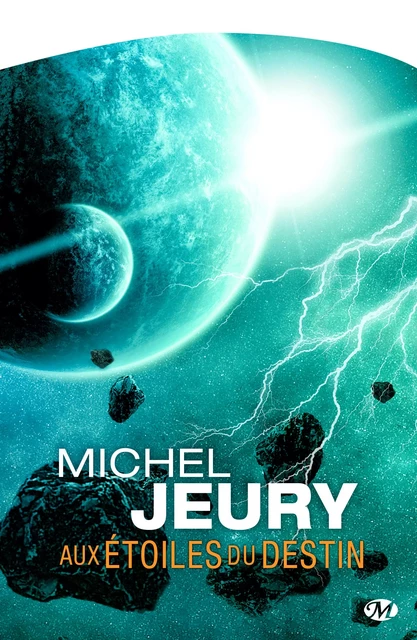 Aux étoiles du destin - Michel Jeury - Bragelonne