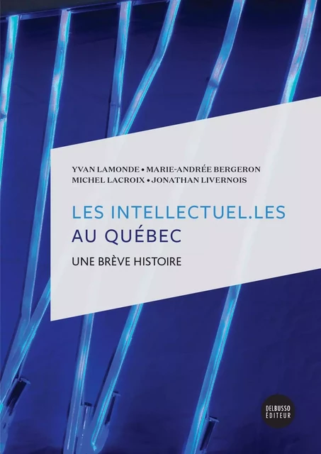 Les intellectuel.Les au Québec - Jonathan Livernois - Del Busso Éditeur