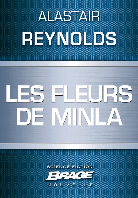 Les Fleurs de Minla - Alastair Reynolds - Bragelonne